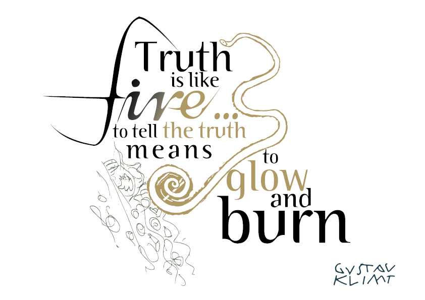 Typografie-Zitat:<br>Die Wahrheit ist wie Feuer...<br>von Gustav Klimt